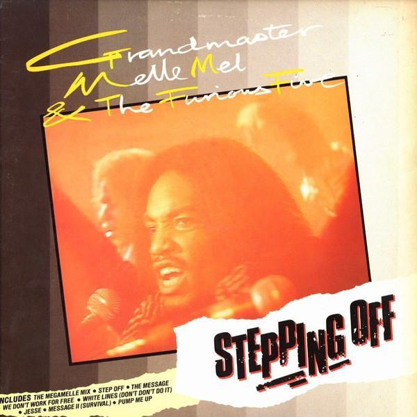 Grandmaster Melle Mel & The Furious Five - Stepping Off