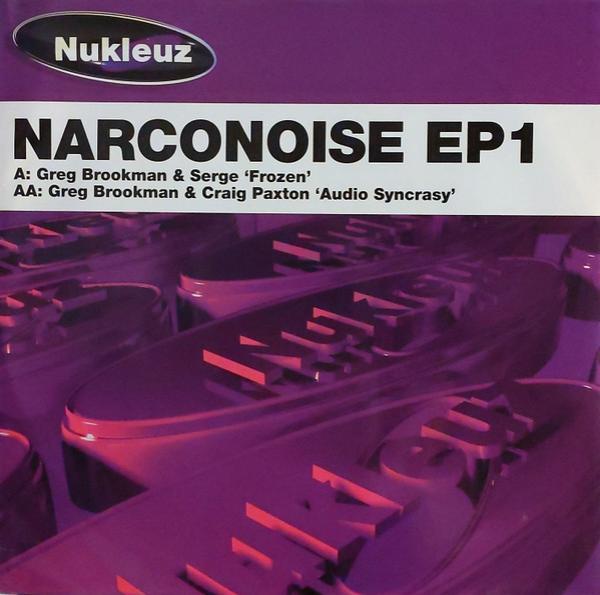 Greg Brookman, Serge (4), Craig Paxton - Narconoise EP1