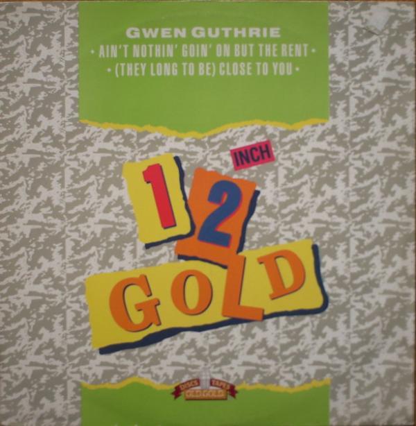 Gwen Guthrie - Ain't Nothin' Goin' On But The Rent / (They Long To Be) Close To You