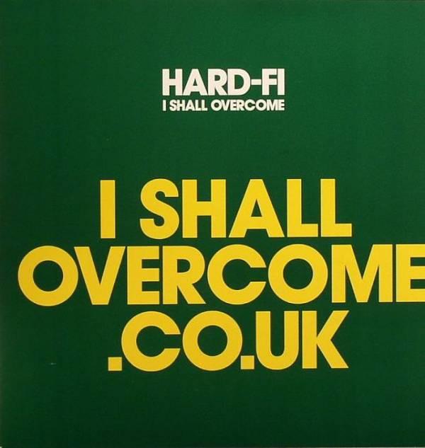 Hard-Fi - I Shall Overcome
