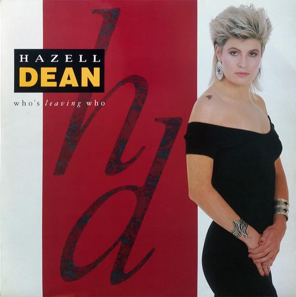 Hazell Dean - Who's Leaving Who