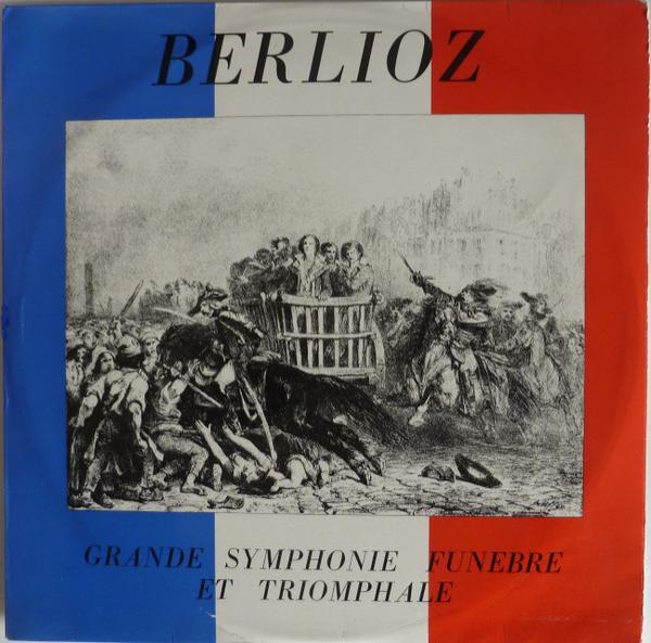 Hector Berlioz, Musique Des Gardiens De La Paix, Désiré Dondeyne - Grand Symphonine Funebre Et Triomphale