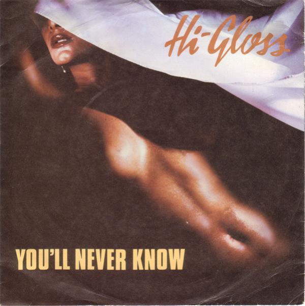Hi-Gloss - You'll Never Know