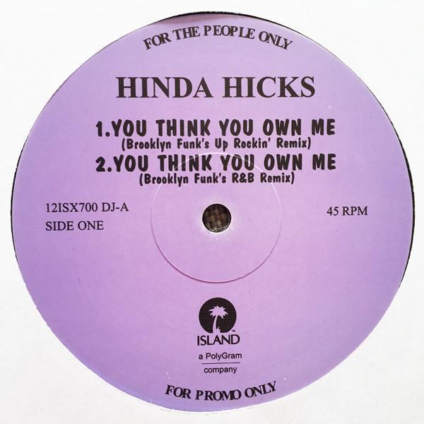 Hinda Hicks - You Think You Own Me