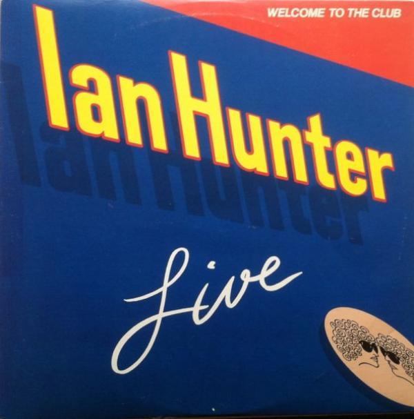 Ian Hunter - Welcome To The Club - Live