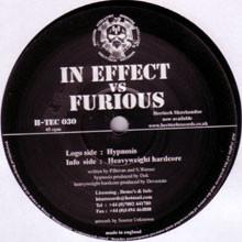 In Effect, Furious (2) - Hypnosis / Heavyweight Hardcore