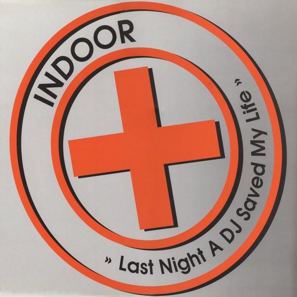Indoor  - Last Night A DJ Saved My Life
