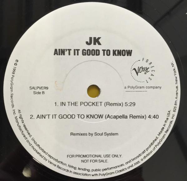 JK  - Ain't It Good To Know