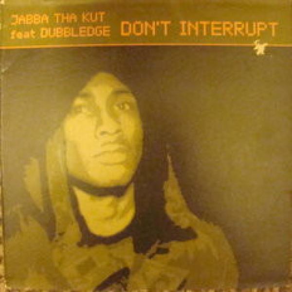 Jabba Tha Kut - Don't Interrupt