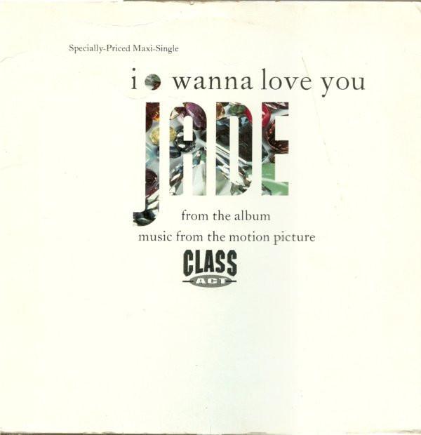Jade (3) - I Wanna Love You