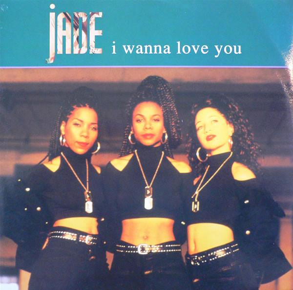 Jade (3) - I Wanna Love You