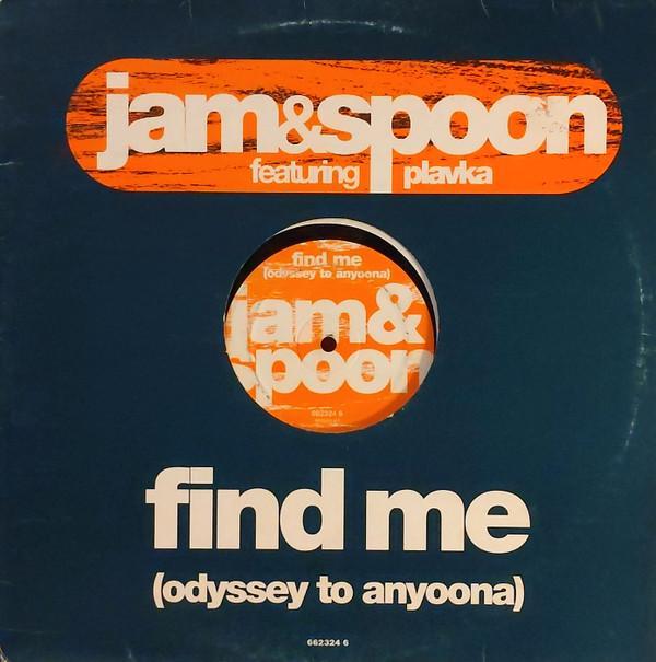 Jam & Spoon, Plavka - Find Me (Odyssey To Anyoona)