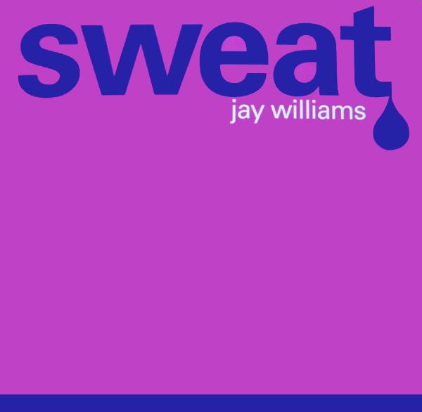 Jay Williams - Sweat