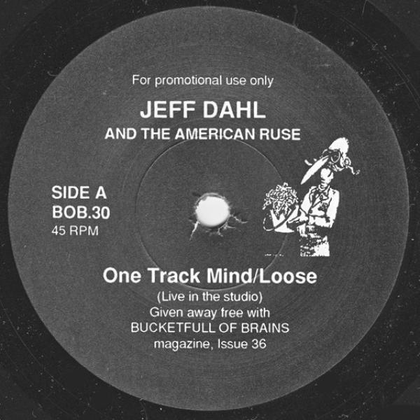 Jeff Dahl, American Ruse, Sun Dial - One Track Mind / Loose / Visitation