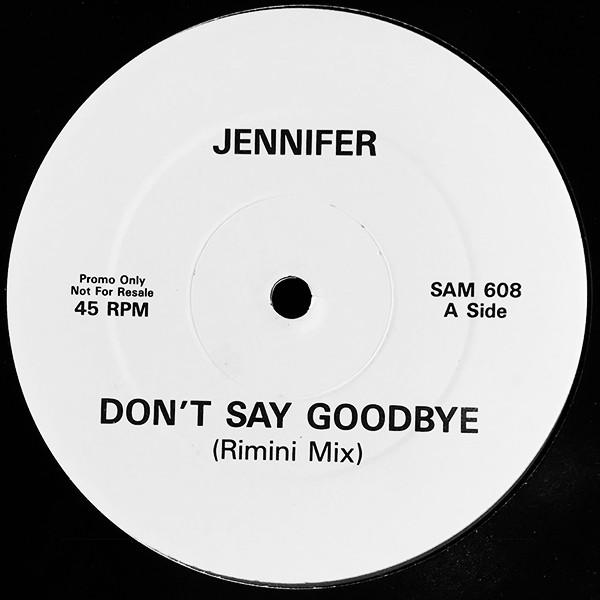 Jennifer Hall - Don't Say Goodbye (The Re-Mixes)