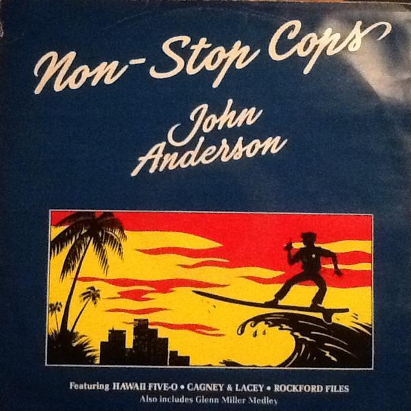 John Anderson - Non Stop Cops (Ext)