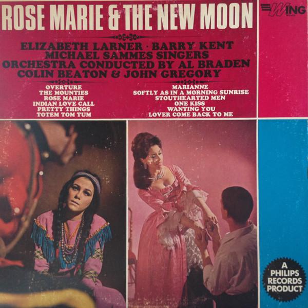 John Gregory, Mike Sammes Singers, Barry Kent, Alan Braden, Elizabeth Larner, Colin Beaton - Rose Marie And The New Moon