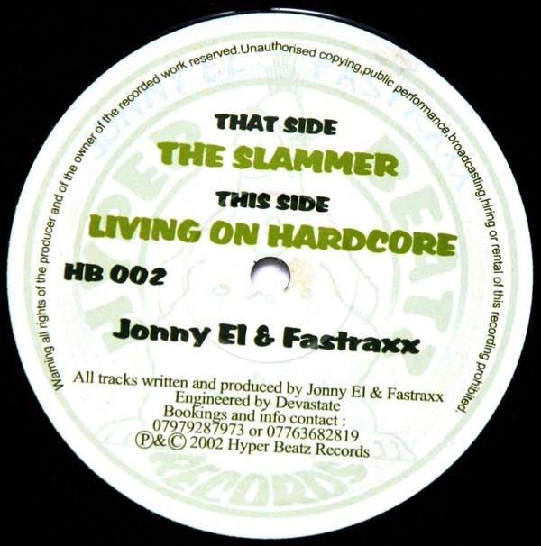 Jonny EL & Fastraxx - The Slammer / Living On Hardcore