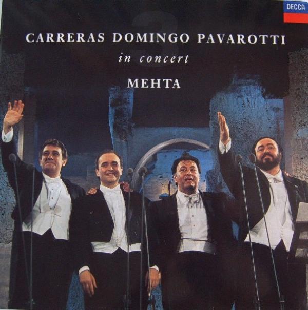 José Carreras, Placido Domingo, Luciano Pavarotti, Zubin Mehta - In Concert
