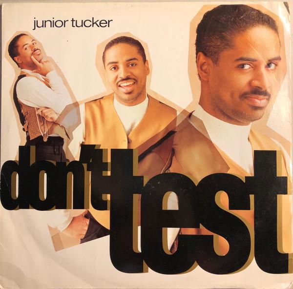 Junior Tucker - Don't Test