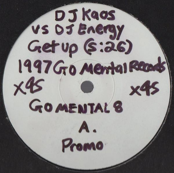 Kevin Energy, DJ Kaos - Go Mental VIII - Get Up / Easy