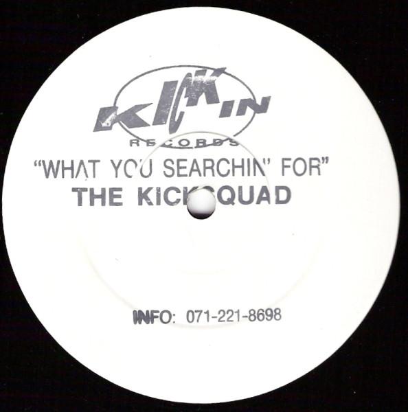 Kicksquad - What You Searching For