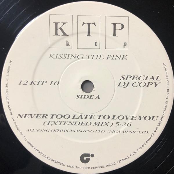 Kissing The Pink - Never Too Late To Love You