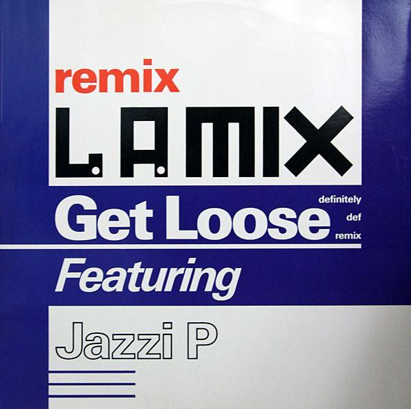 L.A. Mix, Jazzi P - Get Loose (Definitely Def Remix)