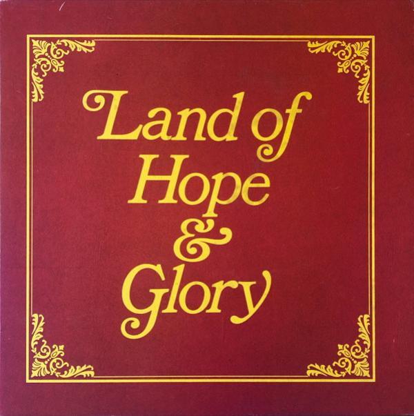  - Land Of Hope & Glory