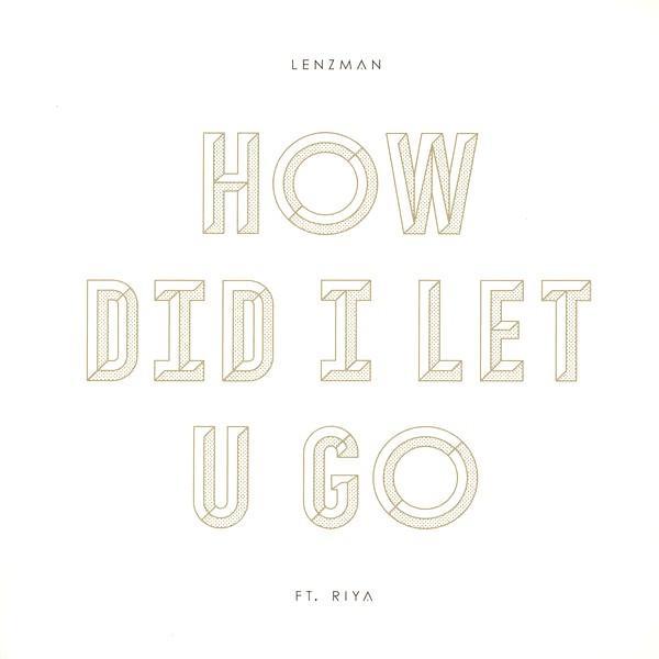 Lenzman - How Did I Let U Go / Wordsworth