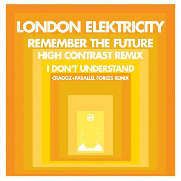 London Elektricity - Remember The Future (High Contrast Remix) / I Don't Understand (Craggz+Parallel Forces Remix)