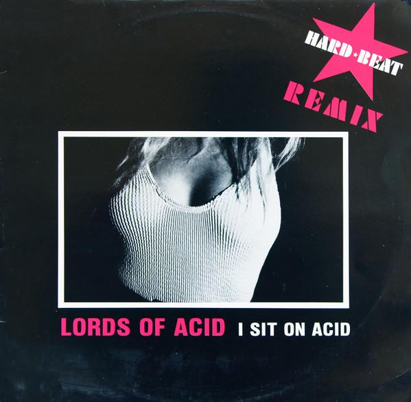 Lords Of Acid - I Sit On Acid (Hard Beat Remix)