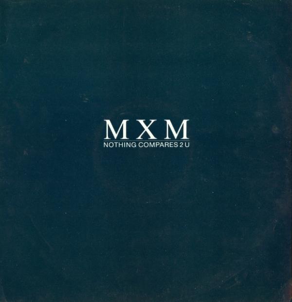 MXM - Nothing Compares 2 U
