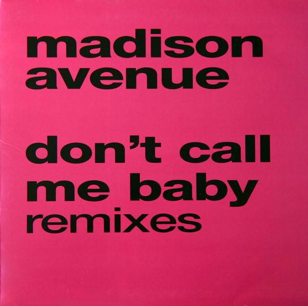 Madison Avenue - Don't Call Me Baby (Remixes)