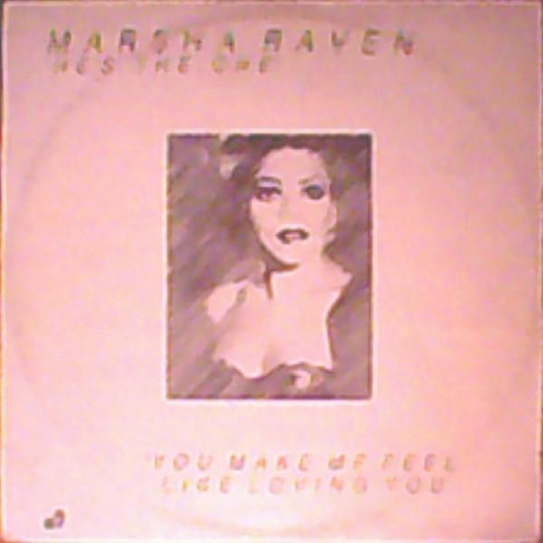 Marsha Raven - He's The One / You Make Me Feel Like Loving You