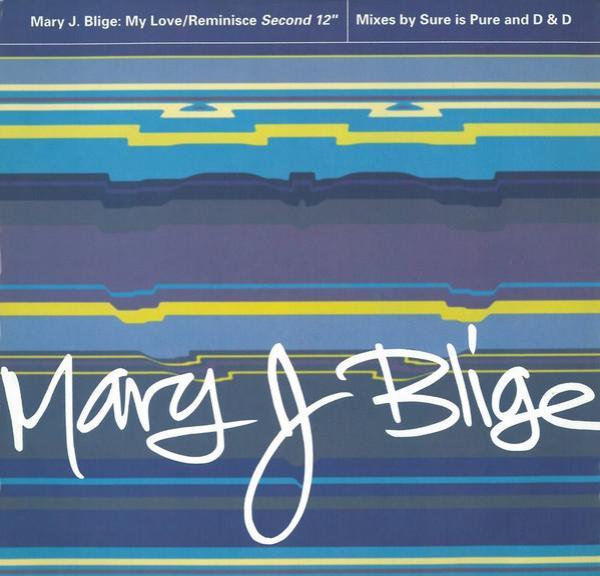 Mary J. Blige - My Love / Reminisce