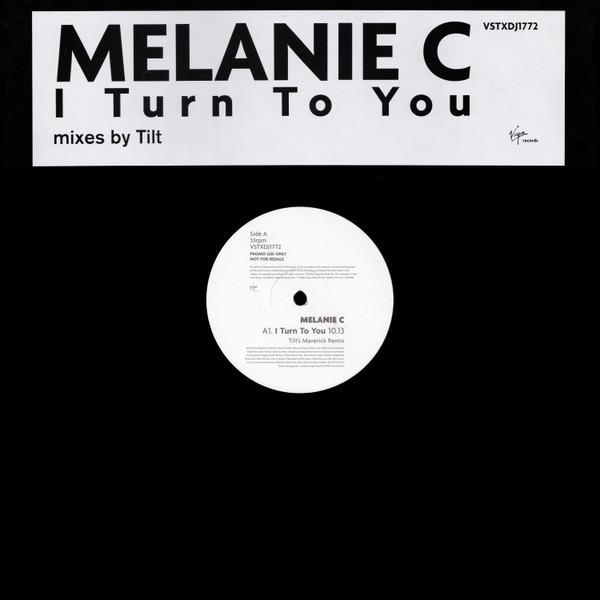 Melanie C - I Turn To You (Mixes By Tilt)