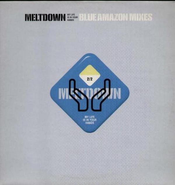 Meltdown - My Life Is In Your Hands - Blue Amazon Mixes