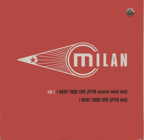 Milan (4) - I Want Your Love / Lead Me On