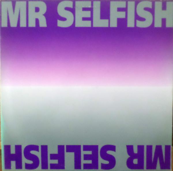 Mr. Selfish - Mr Selfish