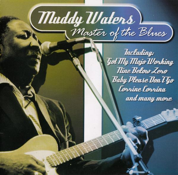 Muddy Waters - Master Of The Blues