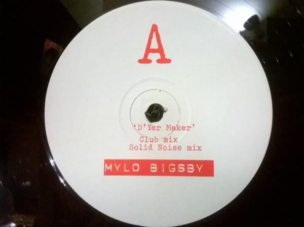 Mylo Bigsby - D'Yer Maker