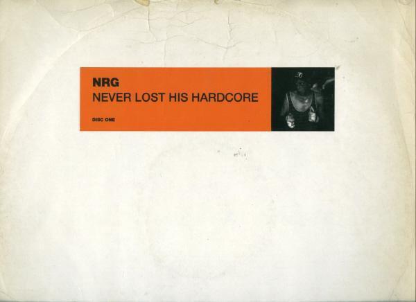 N.R.G. - Never Lost His Hardcore (Disc One),