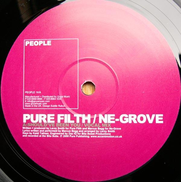 Ne-Grove, Pure Filth - Should've Been You