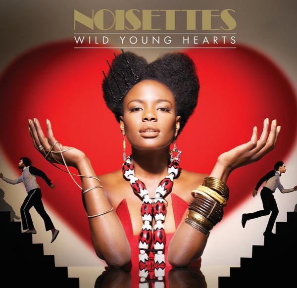 Noisettes - Wild Young Hearts