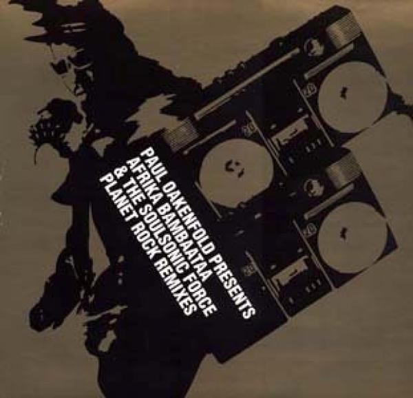 Paul Oakenfold, Afrika Bambaataa & Soulsonic Force - Planet Rock Remixes