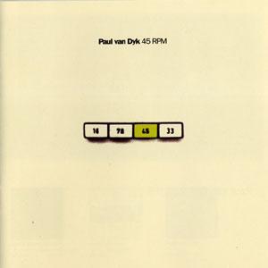 Paul van Dyk - 45 RPM