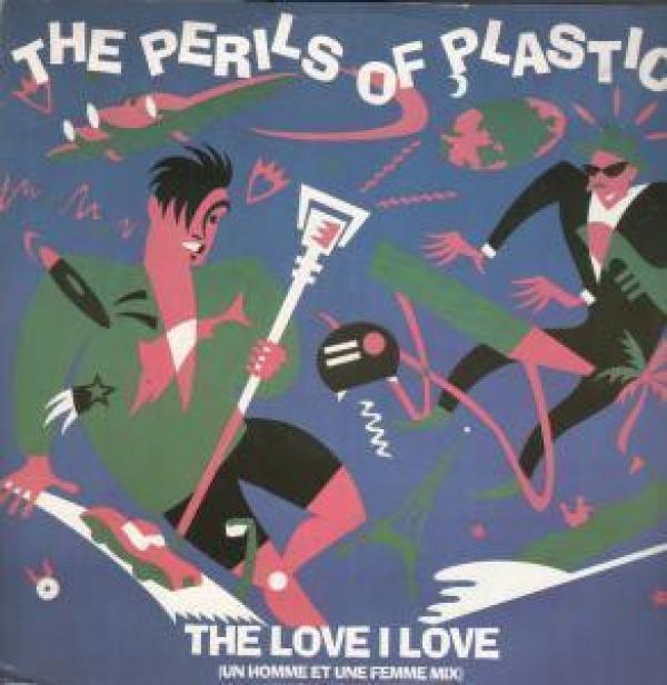 Perils Of Plastic - The Love I Love