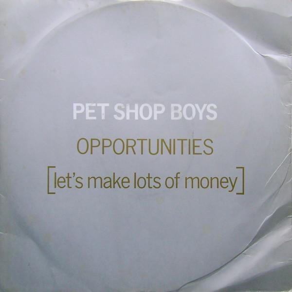 Pet Shop Boys - Opportunities (Let's Make Lots Of Money)
