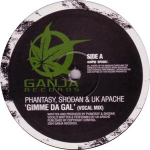 Phantasy & Shodan, UK Apachi - Gimme Da Gal